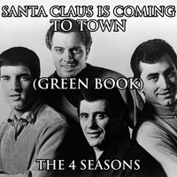 The 4 Seasons - Santa Claus Is Coming to Town (From "Green Book" Original Soundtrack)