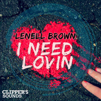 Lenell Brown - I Need Lovin'