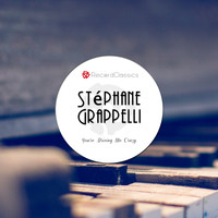 Stéphane Grappelli - You're Driving Me Crazy