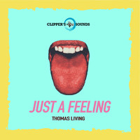 THOMAS LIVING - Just a Feeling