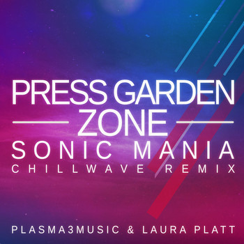 Laura Platt and Plasma3Music - Press Garden Zone (from "Sonic Mania") (Chillwave Remix)