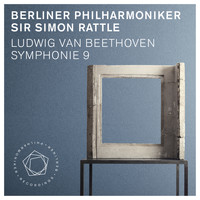 Berliner Philharmoniker and Sir Simon Rattle - Beethoven: Symphony No. 9 in D Minor, Op. 125