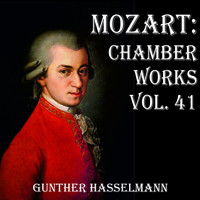 Gunther Hasselmann - Mozart: Chamber Works Vol. 41