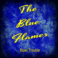 The Blue Flames - Blues Trouble