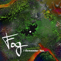 Fog - I Remember You