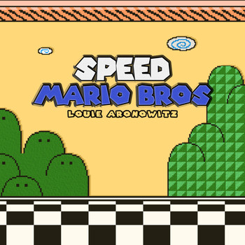 Louie Aronowitz - Speed Mario Bros