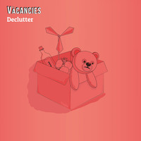 The Vacancies - Declutter