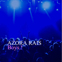 Azora Rais - Boys!