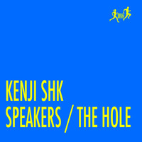 Kenji Shk - Speakers / The Hole