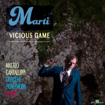 Marti - Vicious Game (Obscene Honeymoon Matteo Cantaluppi Remix)