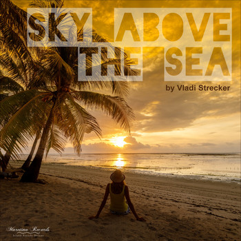Vladi Strecker - Sky Above the Sea