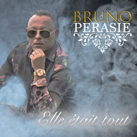Bruno Pérasie - Elle était tout