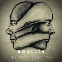 Bwncath - Fel hyn ‘da ni fod