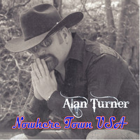 Alan Turner - Nowhere Town USA