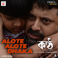 Anupam Roy - Alote Alote Dhaka (From "Konttho") - Single