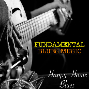 Various Artists - Happy Home Blues Fundamental Blues Music