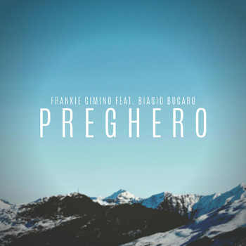 Frankie Cimino - Preghero (feat. Biagio Bucaro)
