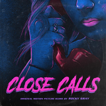 Rocky Gray - Close Calls (Original Motion Picture Score)