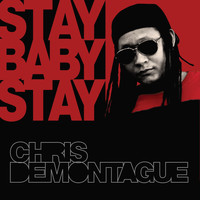 Chris DeMontague - Stay Baby Stay