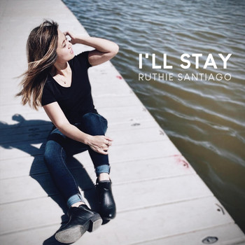 Ruthie Santiago - I'll Stay (Explicit)