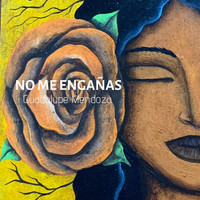 Guadalupe Mendoza - No Me Engañas (feat. Juani de la Isla & Beto Jamaica)