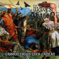 Wolves of Avalon - Carrion Crows over Camlan