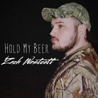 Zach Westcott - Hold My Beer
