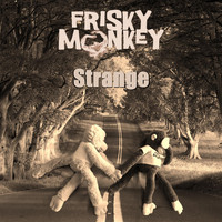 Frisky Monkey - Strange