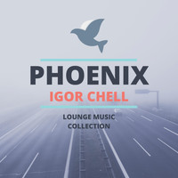 Igor Chell - Phoenix