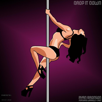Ryan Bronson - Drop It Down (feat. Warhelo & Phet) (Explicit)