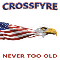 Crossfyre - Never Too Old