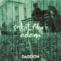 Pardon - Sabit Fikirli Adam