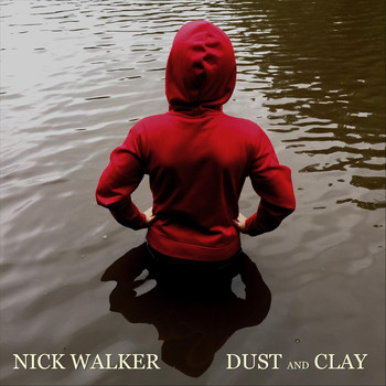 Nick Walker - Dust and Clay