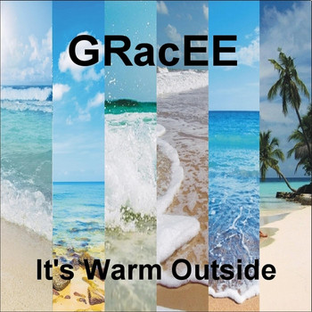 Gracee - It's Warm Outside