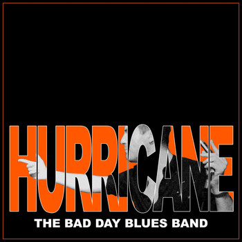 The Bad Day Blues Band - Hurricane