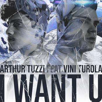 Arthur Tuzzi - I Want U (feat. Vini Turola)