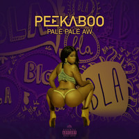 Peekaboo - Pale pale aw (Explicit)
