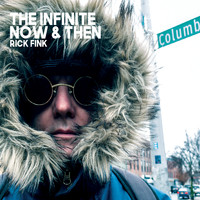 Rick Fink - The Infinite Now & Then