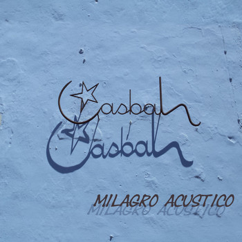 Milagro Acustico - Casbah (feat. Bob Salmieri)