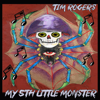 Tim Rogers - My 5th Little Monster