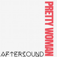 AfterSound - Pretty Woman