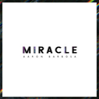 Aaron Barbosa - Miracle