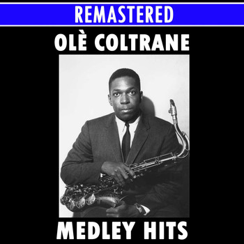 John Coltrane - Olé Coltrane Medley: Olé / Dahomey Dance / Aisha / To Her Ladyship