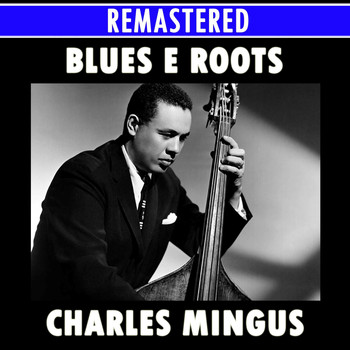 Charles Mingus - Blues & Roots Medley: Wednesday Night Prayer Meeting / Cryin' Blues / Moanin' / Tensions / My Jelly Roll Soul / E's Flat Ah's Flat Too
