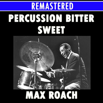 Max Roach - Percussion Bitter Sweet Medley: Garvey's Ghost / Mama / Tender Warriors / Praise For A Martyr / Mendacity / Man From South Africa