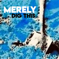 Merely - Dig This (Explicit)