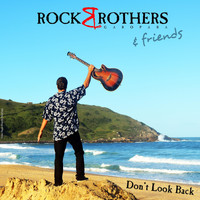 Rock Brothers Garopaba - Rock Brothers Garopaba & Friends: Don't Look Back