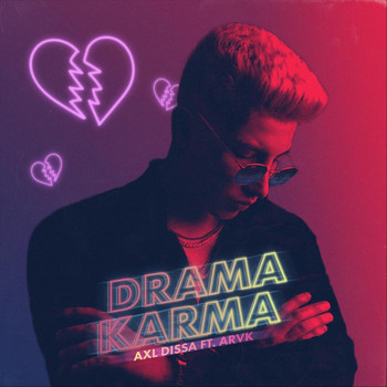 Axl Dissa - Drama Karma (feat. Arvk)