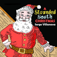 Serge Villanova - A Stranded South Christmas