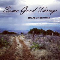 Elizabeth Ledford - Some Good Things